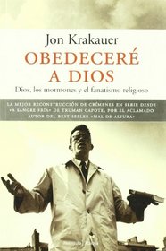 OBEDECERE A DIOS. Dios, los mormones y el fanatismo religioso