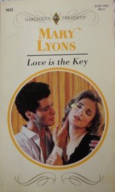 Love Is The Key (Harlequin Presents, No 1633)