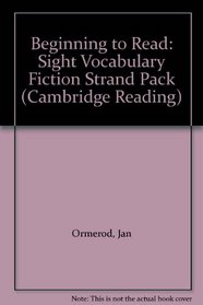 Beginning to Read: Sight Vocabulary Fiction Strand Pack (Cambridge Reading)