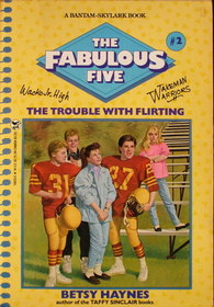 The Trouble with Flirting (Fabulous Five, Bk 2)