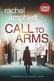 Call to Arms: A British cold case murder mystery (Detective Kay Hunter (large print))