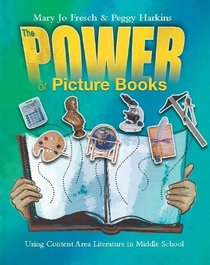 Power of Picture Books: Using Content Area Literature in the Middle School