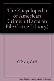 The Encyclopedia of American Crime (Facts on File Crime Library)