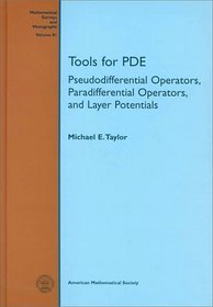 Tools for Pde: Pseudodifferential Operators, Paradifferential Operators, and Layer Potentials (Mathematical Surveys and Monographs)