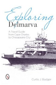 Exploring Delmarva: A Travel Guide from Cape Charles to Chesapeake City