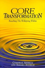 Core Transformation: Reaching the Wellspring Within