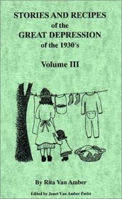 Stories and Recipes of the Great Depression of the 1930's, Volume III (Stories and Recipes of the Great Depression of the 1930's)