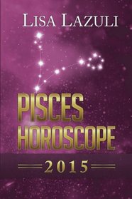 Pisces Horoscope 2015 (Volume 12)