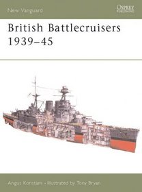 British Battlecruisers 1939-1945 (New Vanugard, 88)