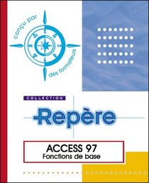 Access 97 - Fonctions de Base, collection Repre, en franais / in french
