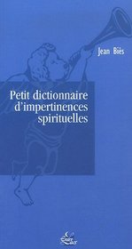 Petit dictionnaire d'impertinences spirituelles (French Edition)