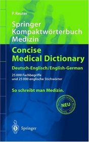 Springer Kompaktwrterbuch Medizin / Concise Medical Dictionary - Deutsch-Englisch / English-German (Springer-Wrterbuch) (German and English Edition)