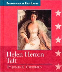 Helen Herron Taft: 1861-1943 (Encyclopedia of First Ladies)