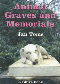 Animal Graves and Memorials (Shire Library)