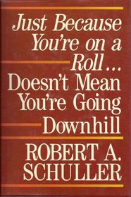 Just Because You're on a Roll Doesn't Mean You're Going Downhill