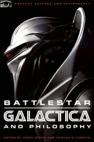 Battlestar Galactica and Philosophy (Popular Culture and Philosophy)