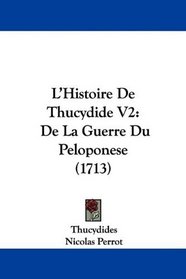 L'Histoire De Thucydide V2: De La Guerre Du Peloponese (1713) (French Edition)