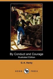 By Conduct and Courage (Illustrated Edition) (Dodo Press)