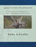 Chapters 1-5, Appendix A, and Appendix B of An Introduction to Project Management, Third Edition With Brief Guides to Microsoft Project 2010 and @task