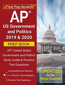 AP US Government and Politics 2019 & 2020 Prep Book: AP United States Government and Politics Study Guide & Practice Test Questions [Updated for the NEW Outline]