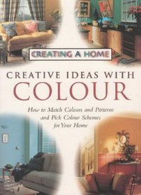 CREATIVE IDEAS WITH COLOUR (CREATING A HOME)