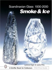 Scandinavian Glass, 1930-2000: Smoke  Ice