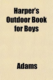 Harper's Outdoor Book for Boys