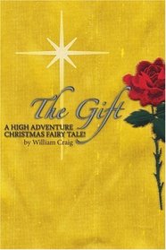 The Gift: A High Adventure Christmas Fairy Tale!!