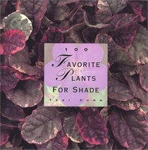 100 Favorite Plants for Shade (The 100 Favorite Series)