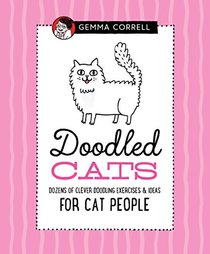 Doodled Cats: Dozens of clever doodling exercises & ideas for cat people (Doodling for...)