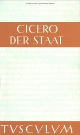 Der Staat. Zweisprachige Ausgabe: Lateinisch / Deutsch.