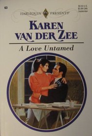 A Love Untamed (Harlequin Presents Subscription, No 63)