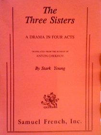 Three Sisters: a Drama in Four Acts