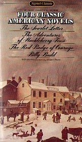 4 Classic American Novels: Scarlet Letter/Adventures of Huckleberry Finn/Red Badge of Courage/Billy Budd (Signet Classic)