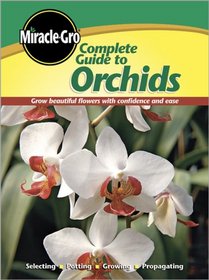 Complete Guide to Orchids (Miracle Gro)