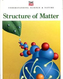 Structure of Matter (Understanding Science and Nature)