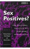 Sex Positives?: Cultural Politics of Dissident Sexualities (Genders)