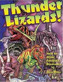 Thunder Lizards!: How to Draw Fantastic Dinosaurs (Fantastic Fantasy Comics)