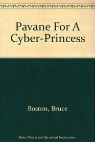 Pavane For A Cyber-Princess
