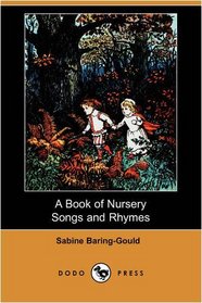 A Book of Nursery Songs and Rhymes (Dodo Press)
