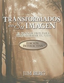Transformados en su Imagen: El Plan de Dios Para Transformar Tu Vida