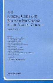 The Judicial Code and Rules of Procedure in the Federal Courts, 2004 Revision (Statutory Supplement)