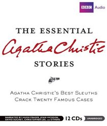 The Essential Agatha Christie Stories: Agatha Christie's Best Sleuths Crack Twenty Famous Cases