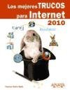 Los mejores trucos para Internet / Top Tips for Internet: 2010 (Spanish Edition)