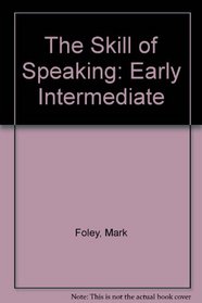 The Skill of Speaking: Early Intermediate