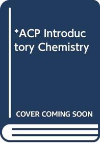 *ACP Introductory Chemistry