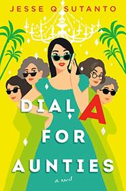 Dial A for Aunties (Aunties, Bk 1)