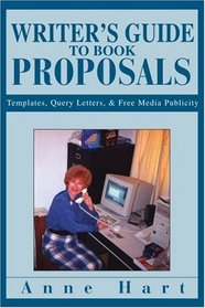Writer's Guide to Book Proposals: Templates, Query Letters, and Free Media Publicity
