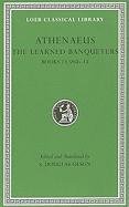 The Learned Banqueters, Volume VII: Books 13.594b-14 (Loeb Classical Library)
