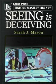 Seeing Is Deceiving (Trewley and Stone, Bk 6) (Large Print)